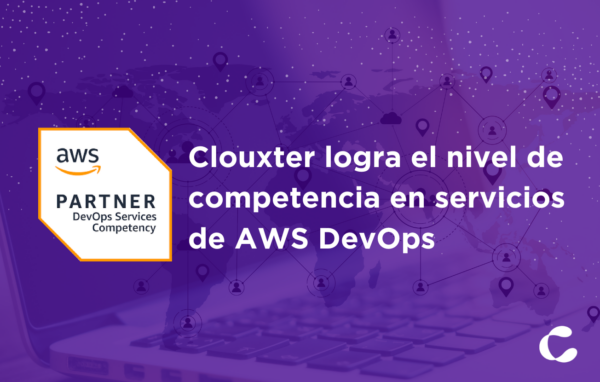 Clouxter logra el nivel de competencia en servicios de AWS DevOps