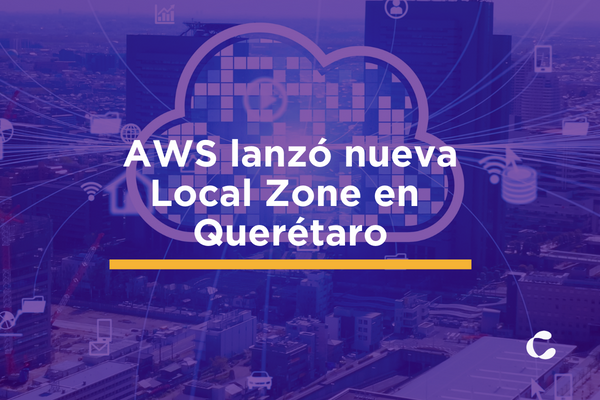 AWS lanza Local Zone en Querétaro