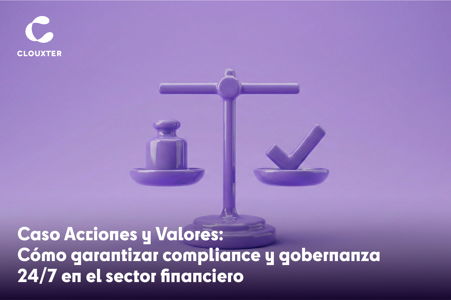 Acciones y Valores: Cómo garantizar compliance y gobernanza 24/7 en el sector financiero con AWS